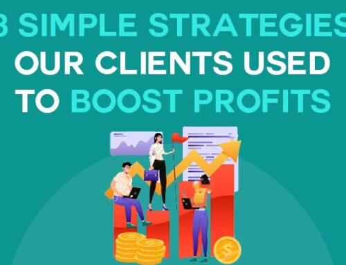 3 Simple Strategies Our Clients Used to Boost Profits