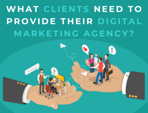 What Clients Need to Provide Their Digital Marketing Agency