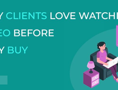 Why Clients Love Watching Video Before They Buy
