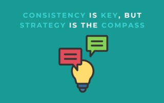 Consistency is Key, But Strategy is the Compass