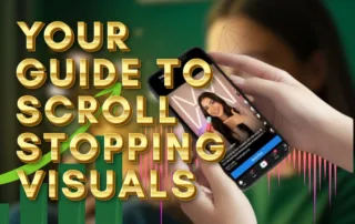 Your guide to scroll stopping visuals