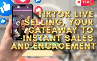 TikTok Live Selling, your gateway to Instant Sales and Engagement