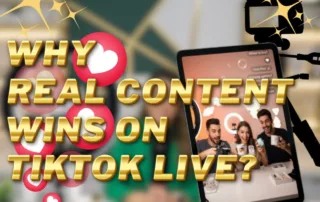 Why real content wins on tiktok live