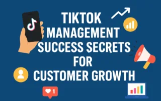 TIKTOK MANAGEMENT SUCCESS SECRETS FOR CUSTOMER GROWTH